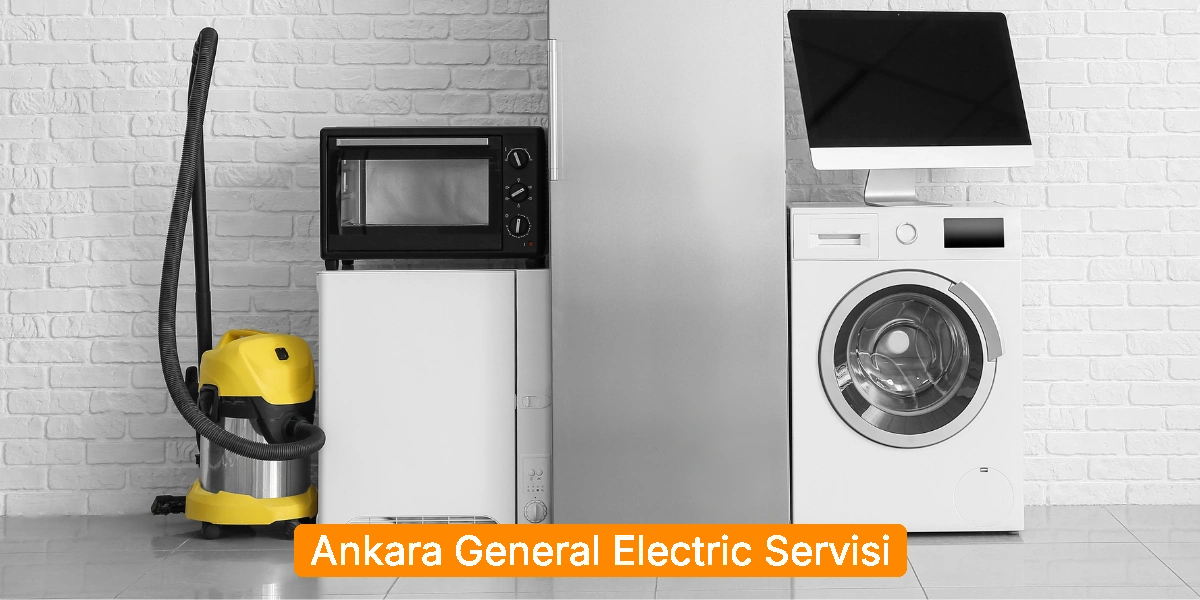 Ankara General Electric Servisi