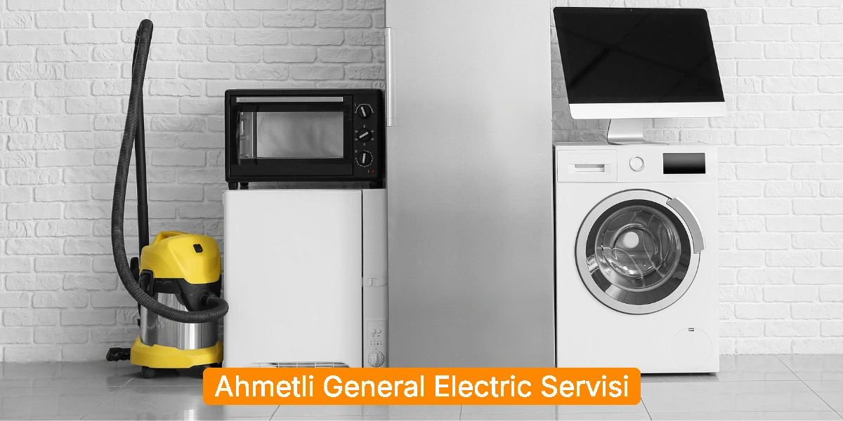 Ahmetli General Electric Servisi