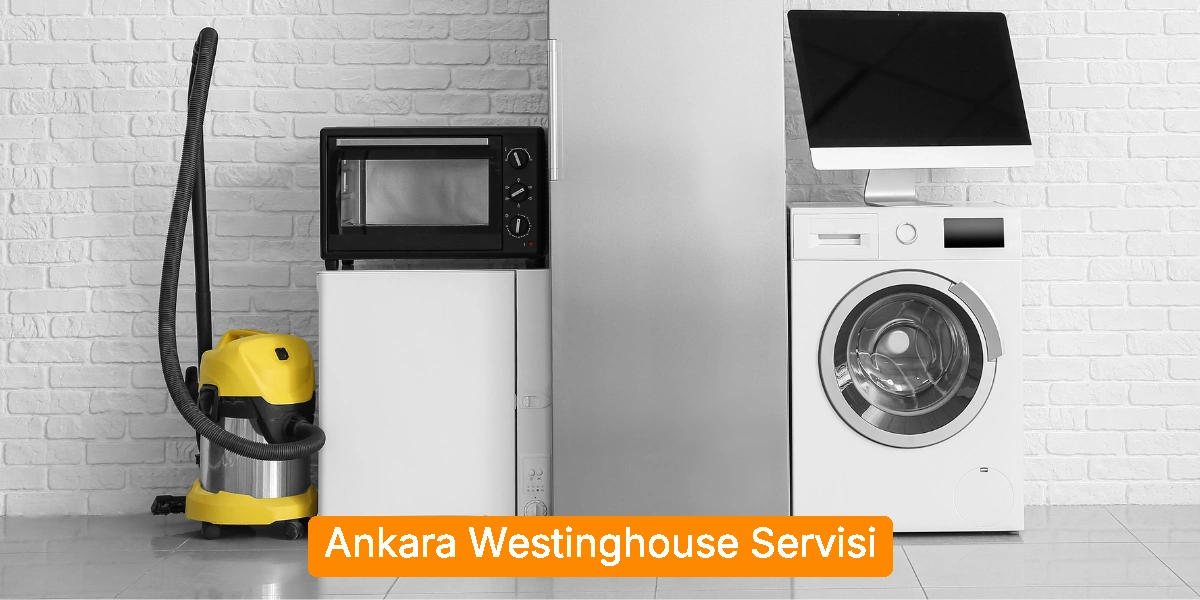 Ankara Westinghouse Servisi