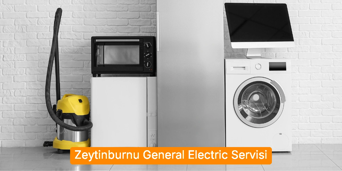 Zeytinburnu General Electric Servisi