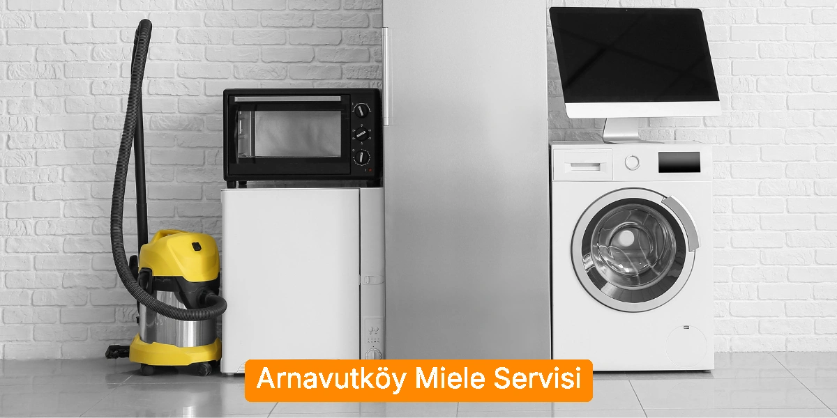 Arnavutköy Miele Servisi