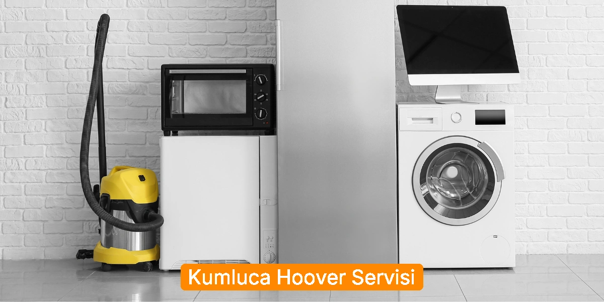 Kumluca Hoover Servisi