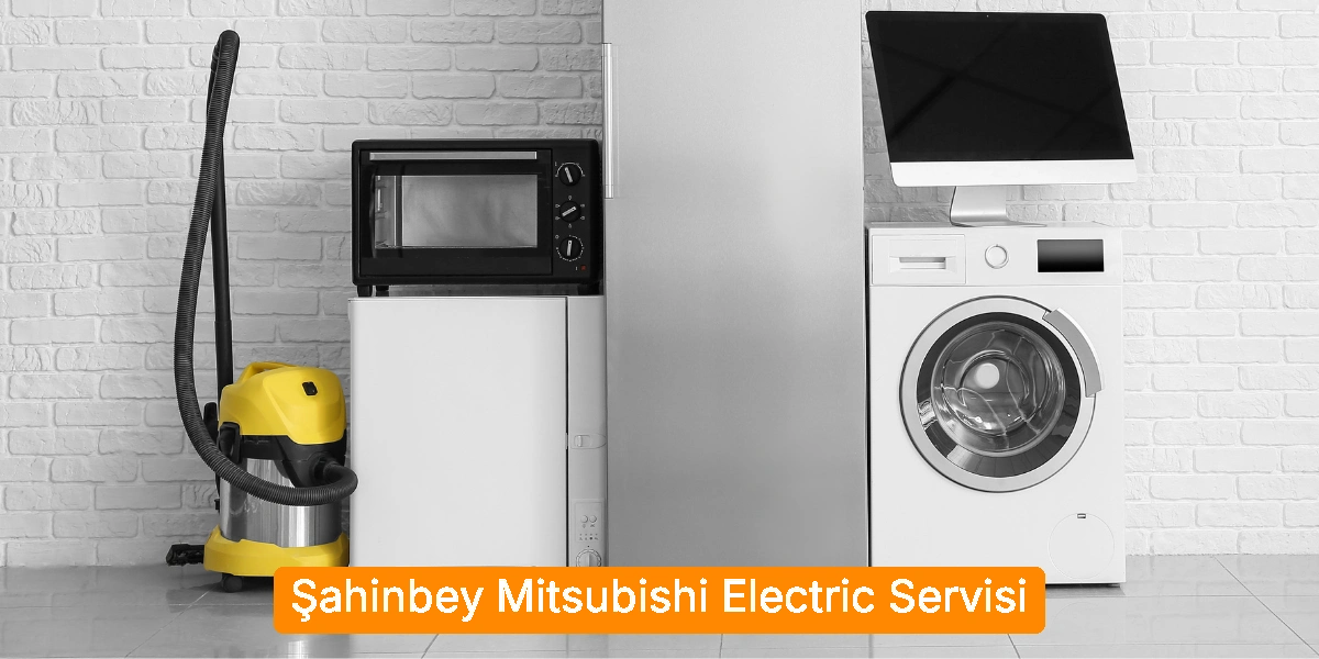 Şahinbey Mitsubishi Electric Servisi