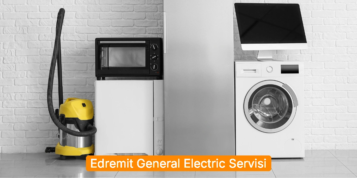 Edremit General Electric Servisi