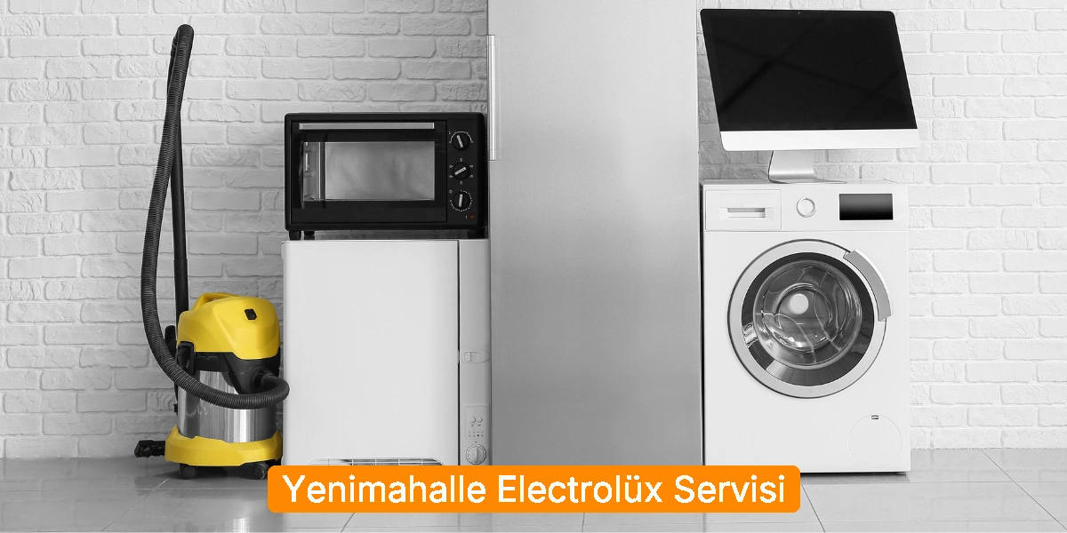 Yenimahalle Electrolüx Servisi