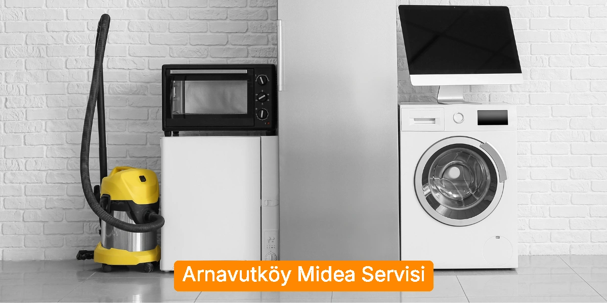 Arnavutköy Midea Servisi
